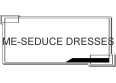 ME-SEDUCE DRESSES