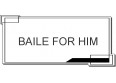 BAILE FOR HIM