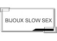 BIJOUX SLOW SEX