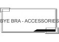 BYE BRA - ACCESSORIES